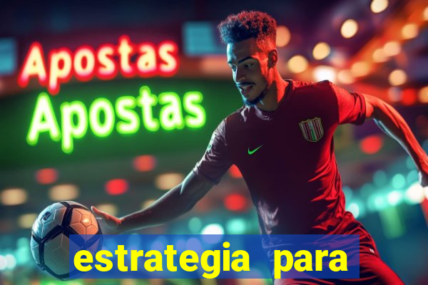 estrategia para jogar na roleta